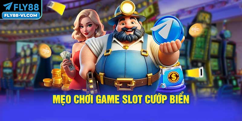 Mẹo Chơi Game Slot cướp biển