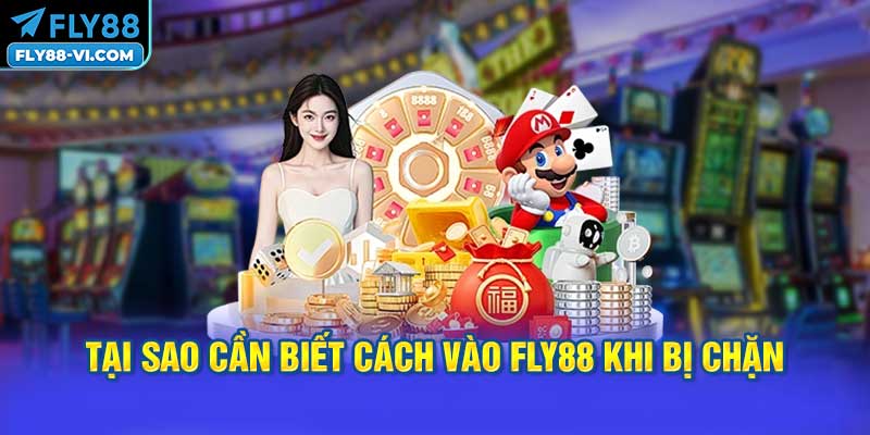 Cách Vào FLY88 Khi Bị Chặn